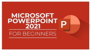 PowerPoint 2021 là lựa chọn lý tưởng cho học tập, làm việc và thuyết trình sáng tạo.