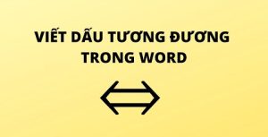 Hướng dẫn chi tiết cách viết dấu tương đương giúp bạn dễ dàng chèn ký tự trong Word một cách chính xác.